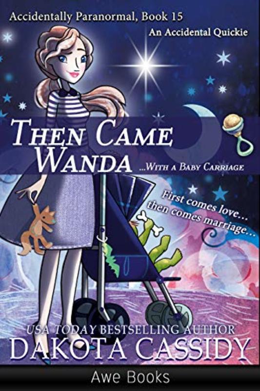 Book cover for "Then Came Wanda...With A Baby Carriage" by Dakota Cassidy