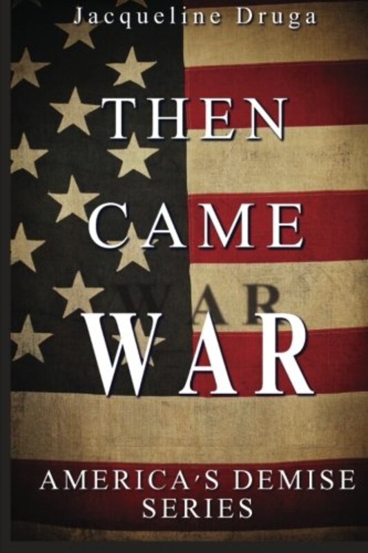 Book cover for "Then Came War" by Jacqueline Druga