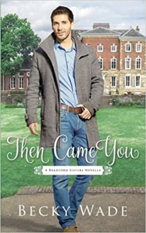 Book cover for "Then Came You" by Becky Wade