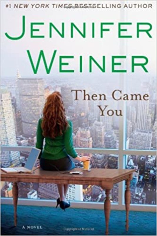 Book cover for "Then Came You" by Jennifer Weiner