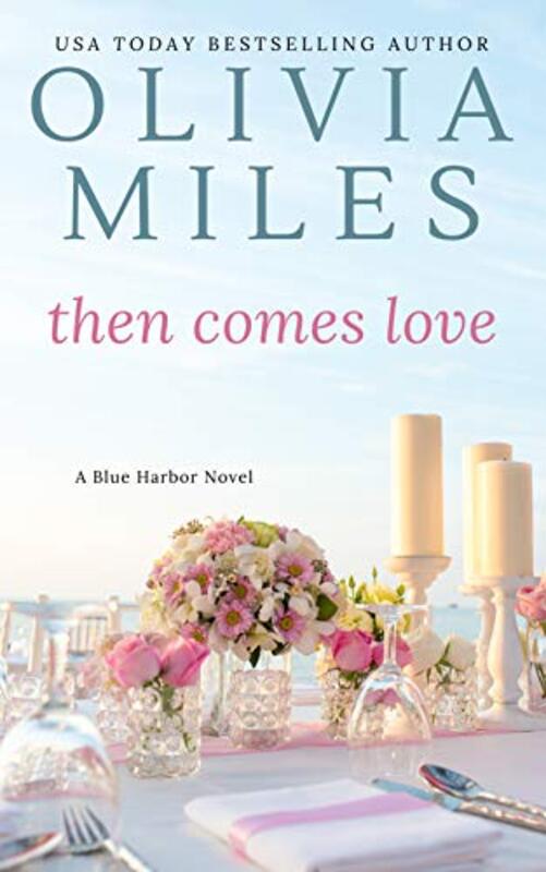Book cover for "Then Comes Love" by Olivia Miles