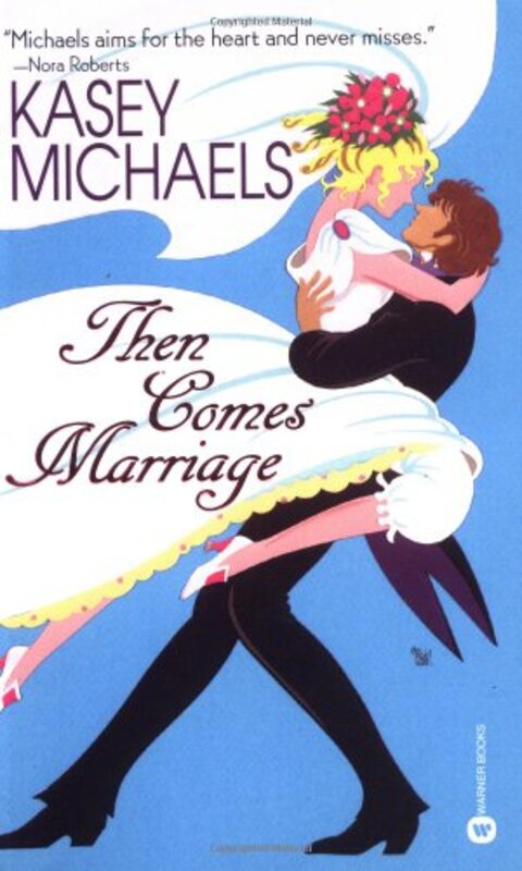 Book cover for "Then Comes Marriage" by Kasey Michaels