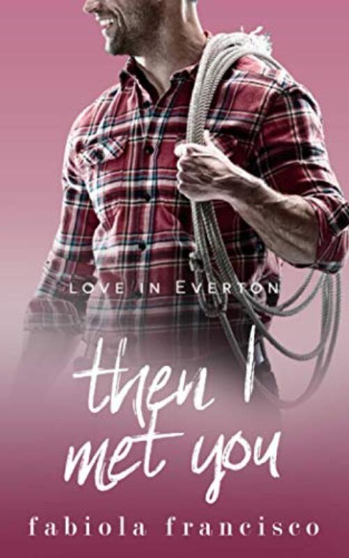 Book cover for "Then I Met You" by Fabiola Francisco