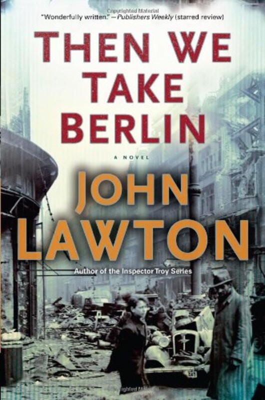 Book cover for "Then We Take Berlin" by John Lawton