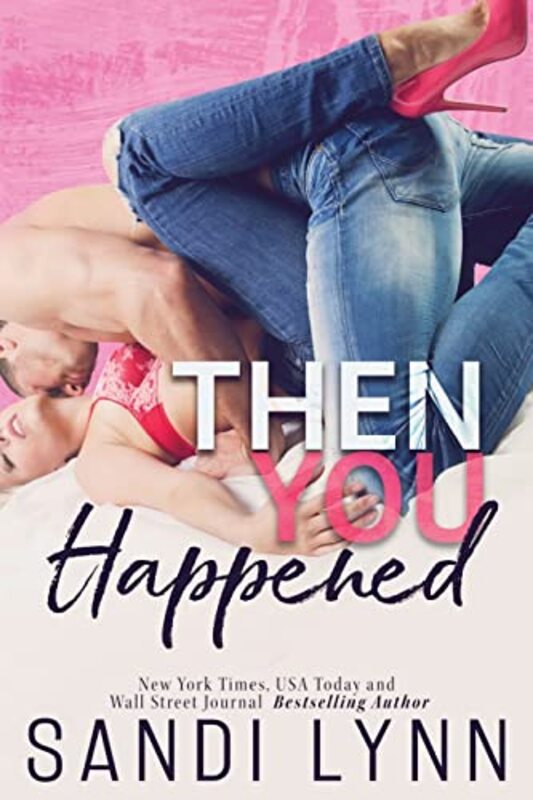 Book cover for "Then You Happened" by Sandi Lynn