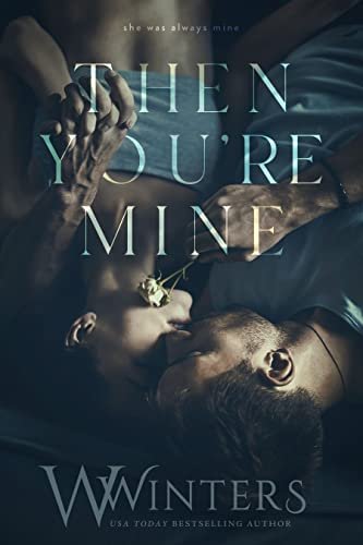 Book cover for "Then You're Mine" by Willow Winters