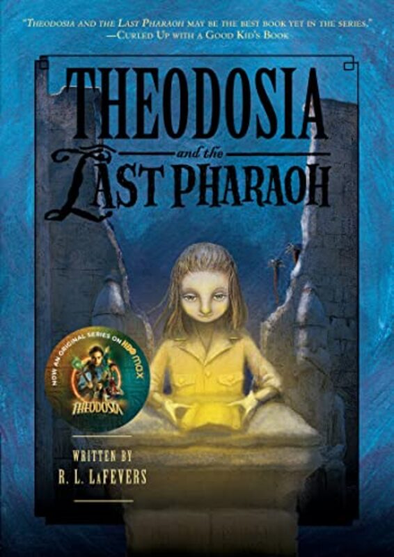 Book cover for "Theodosia and the Last Pharaoh" by R L LaFevers