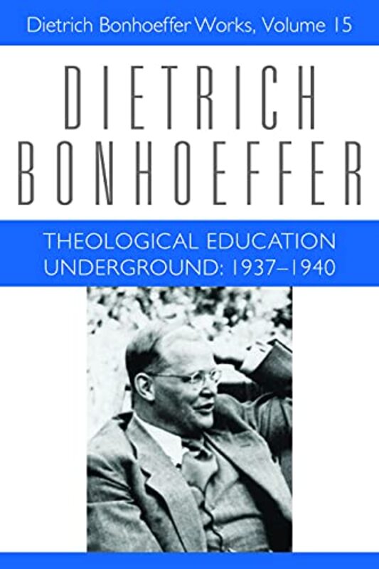 Book cover for "Theological Education Underground: 1937-40" by Dietrich Bonhoeffer