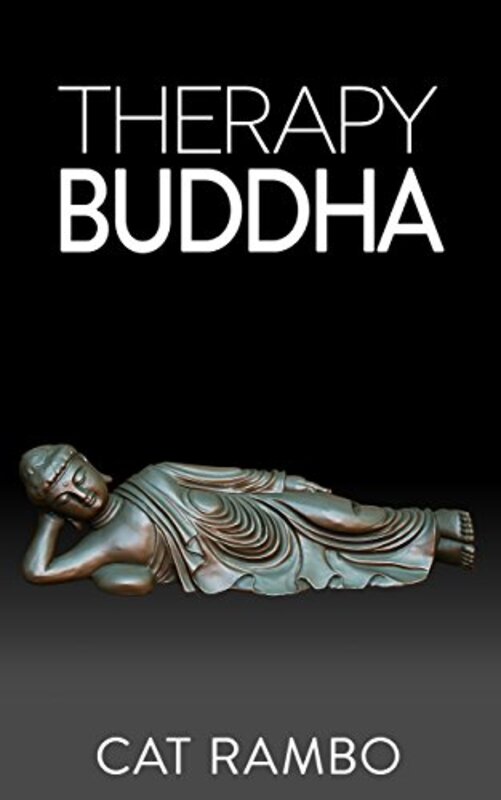 Book cover for "Therapy Buddha" by Cat Rambo