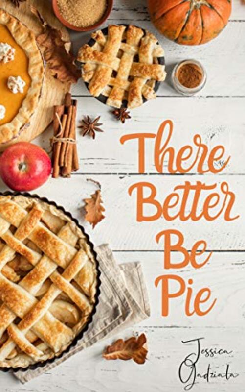 Book cover for "There Better Be Pie" by Jessica Gadziala