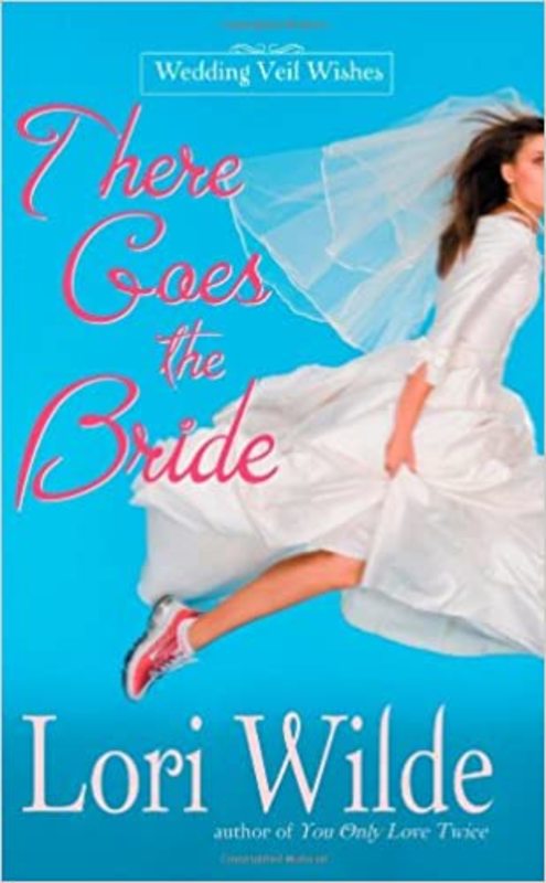 Book cover for "There Goes the Bride" by Lori Wilde