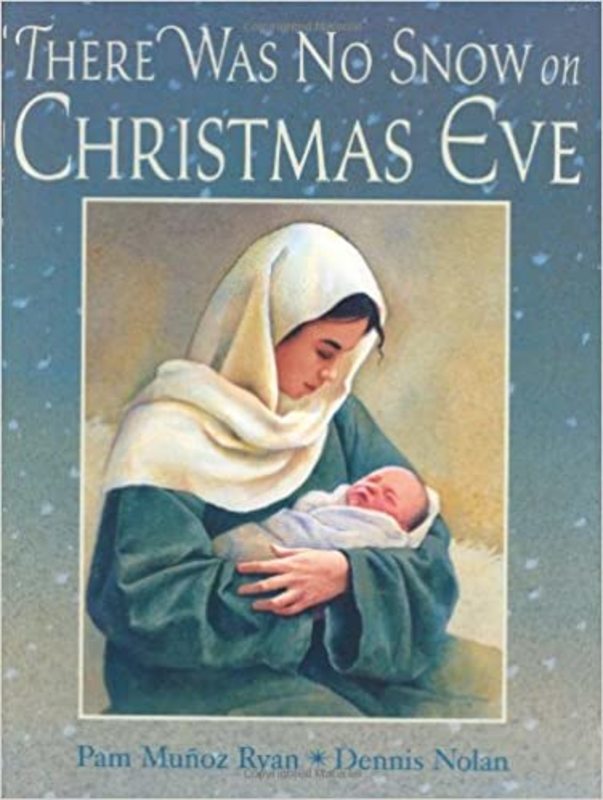 Book cover for "There Was No Snow on Christmas Eve" by Pamela Munoz Ryan