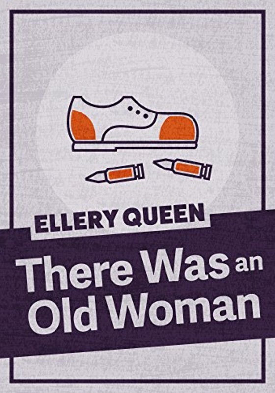 Book cover for "There Was an Old Woman / The Quick and the Dead" by Ellery Queen