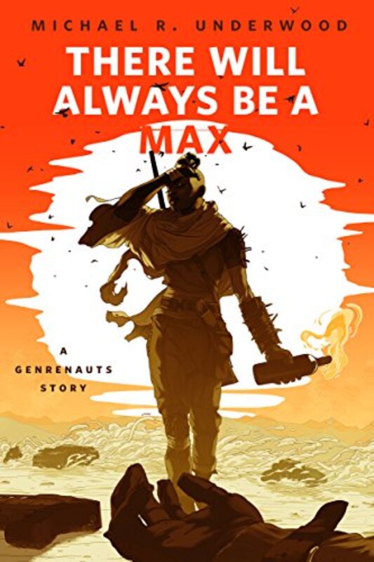 Book cover for "There Will Always Be a Max" by Michael R Underwood