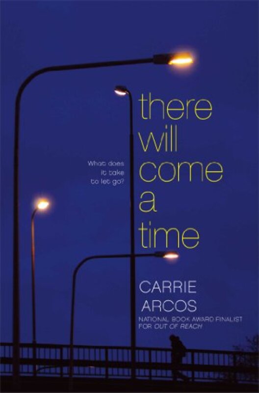 Book cover for "There Will Come a Time" by Carrie Arcos