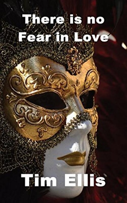 Book cover for "There is No Fear in Love" by Tim Ellis