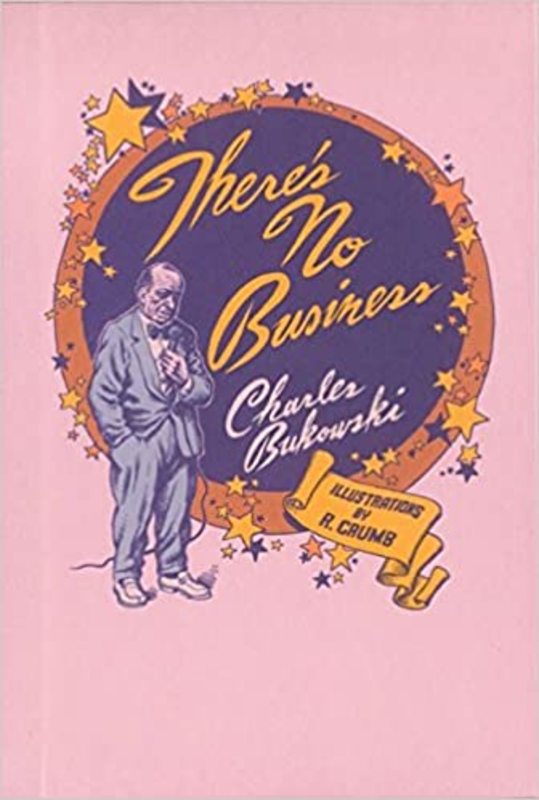 Book cover for "There's No Business" by Charles Bukowski