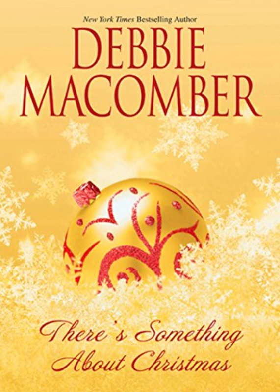 Book cover for "There's Something About Christmas" by Debbie Macomber