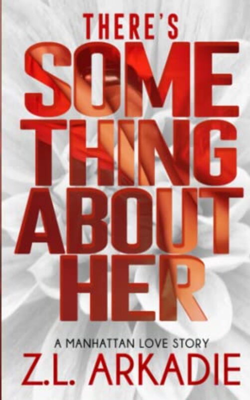 Book cover for "There's Something About Her" by ZL Arkadie