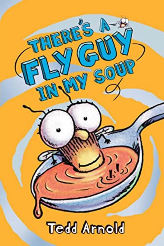 Book cover for "There's a Fly Guy in My Soup" by Tedd Arnold