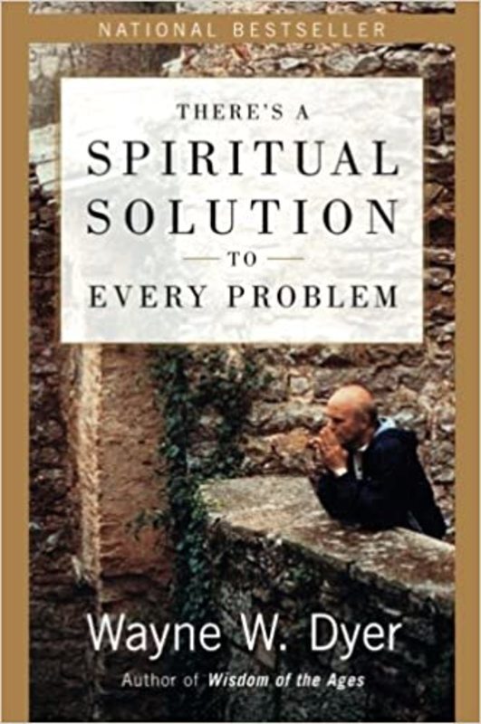 Book cover for "There's a Spiritual Solution to Every Problem" by Wayne W. Dyer
