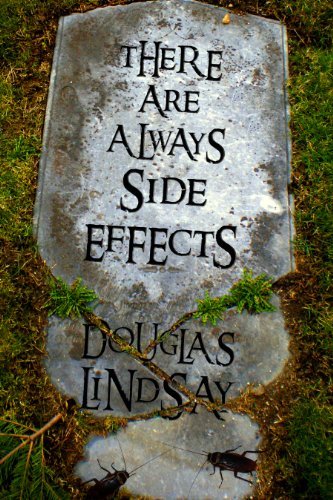 Book cover for "There Are Always Side Effects" by Douglas Lindsay