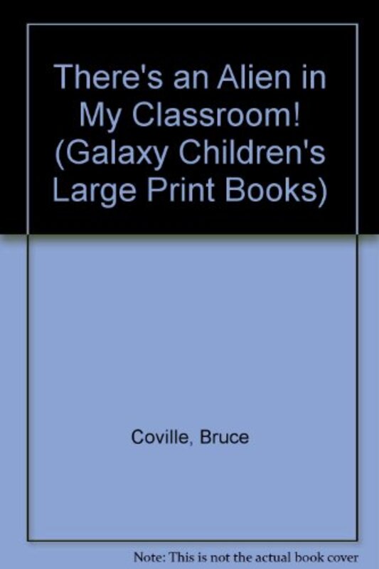 Book cover for "Thereas an Alien in My Classroom" by Bruce Coville