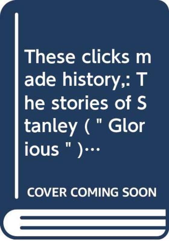 Book cover for "These Clicks Made History" by RF Delderfield