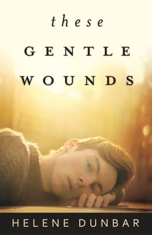 Book cover for "These Gentle Wounds" by Helene Dunbar