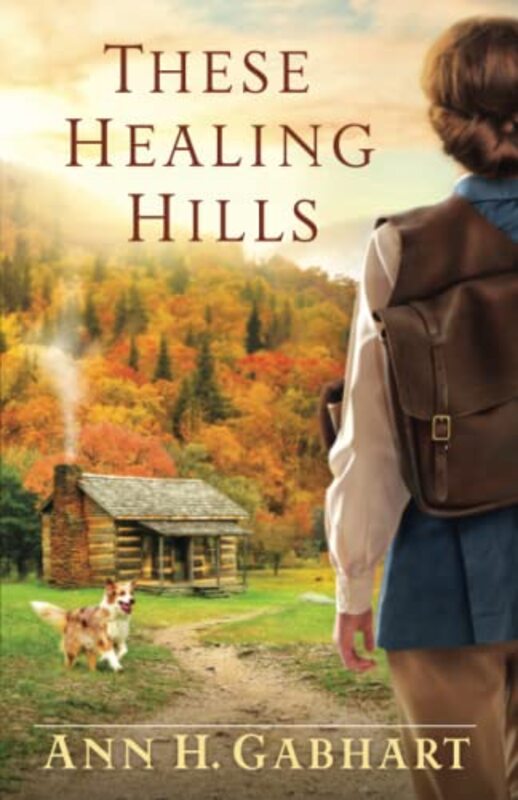 Book cover for "These Healing Hills" by Ann H Gabhart
