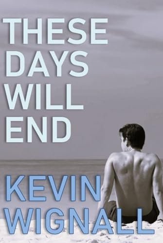 Book cover for "These Days Will End" by Kevin Wignall