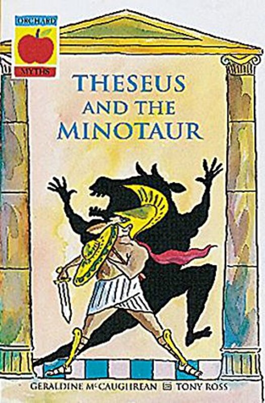 Book cover for "Theseus and the Minotaur, Orpheus and Eurydice, Apollo and Daphne" by Geraldine McCaughrean