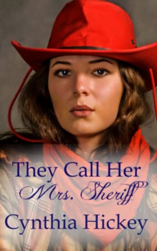 Book cover for "They Call Her Mrs. Sheriff" by Cynthia Hickey