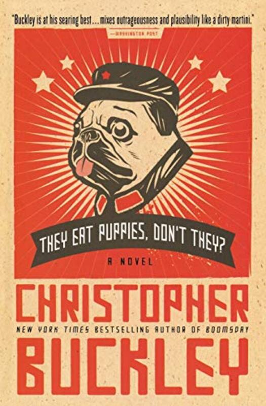 Book cover for "They Eat Puppies, Don't They?" by Christopher Buckley