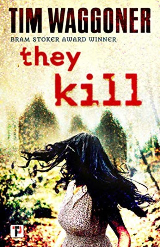 Book cover for "They Kill" by Tim Waggoner