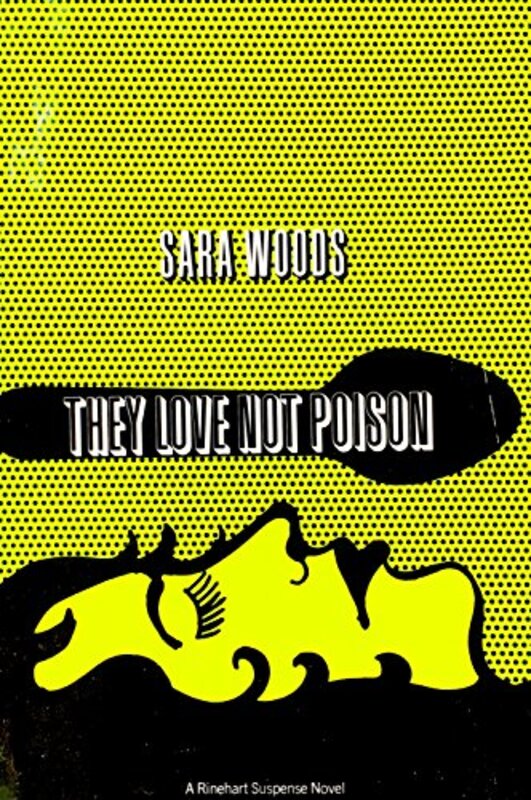 Book cover for "They Love Not Poison" by Sara Woods