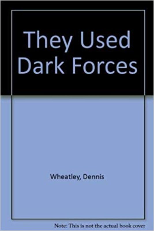 Book cover for "They Used Dark Forces" by Dennis Wheatley