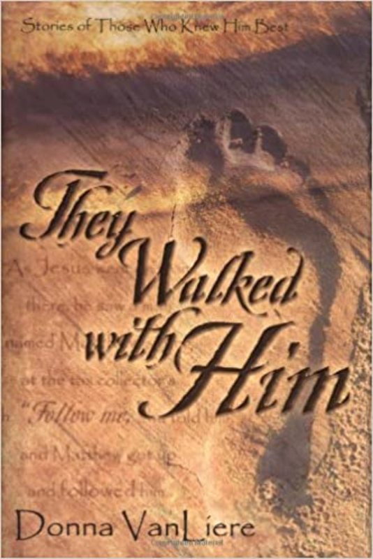 Book cover for "They Walked with Him" by Donna VanLiere