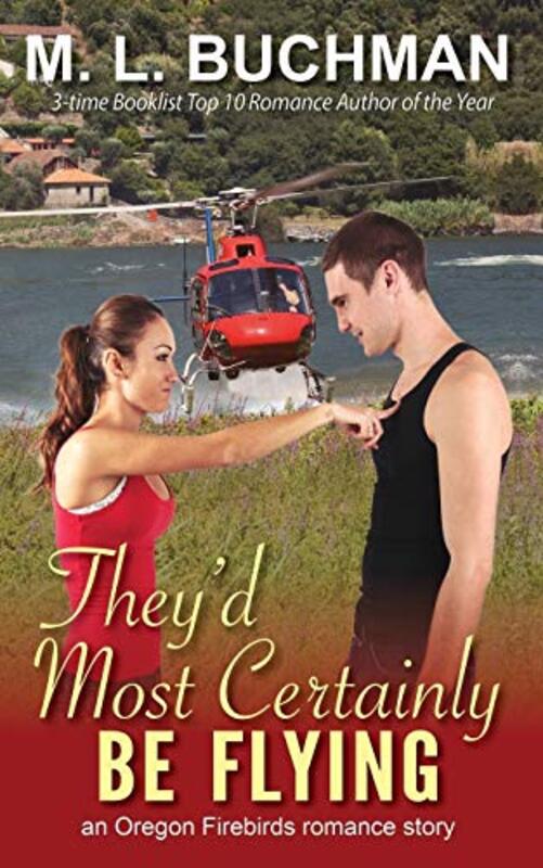 Book cover for "They'd Most Certainly Be Flying" by ML Buchman