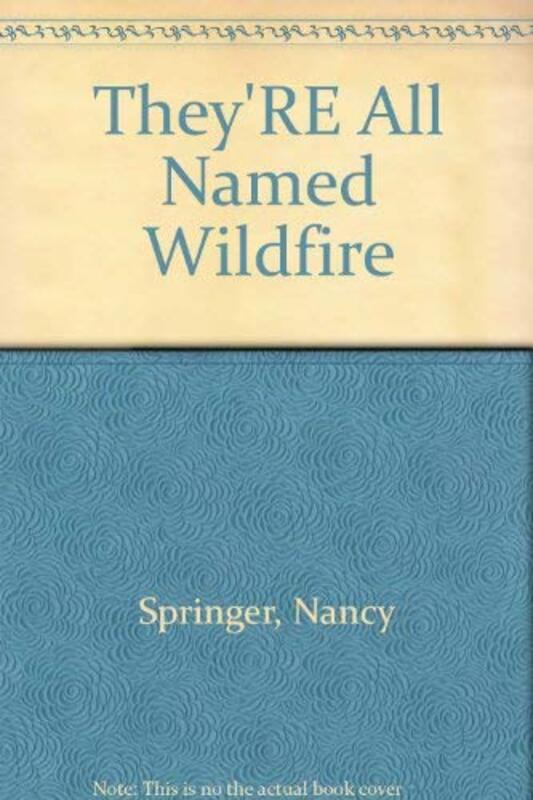 Book cover for "They're All Named Wildfire" by Nancy Connor Springer