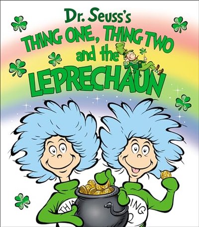 Book cover for "Thing One, Thing Two and the Leprechaun" by Dr. Seuss