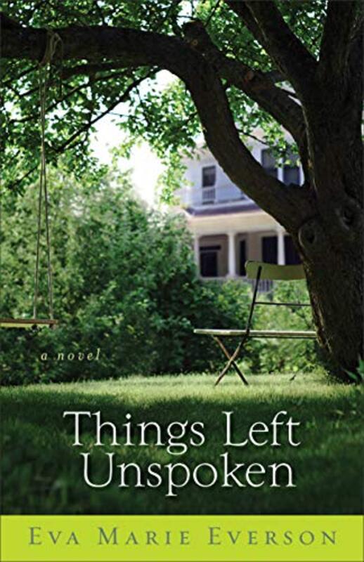 Book cover for "Things Left Unspoken" by Eva Marie Everson