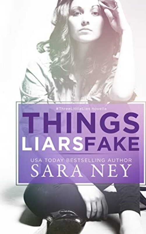Book cover for "Things Liars Fake" by Sara Ney