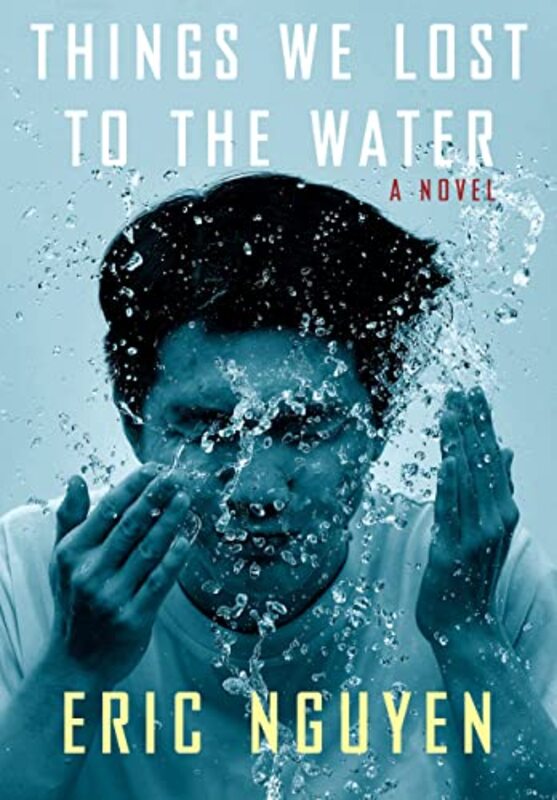 Book cover for "Things We Lost to the Water" by Eric Nguyen