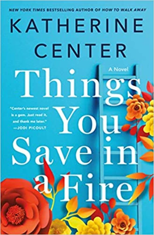 Book cover for "Things You Save in a Fire" by Katherine Center
