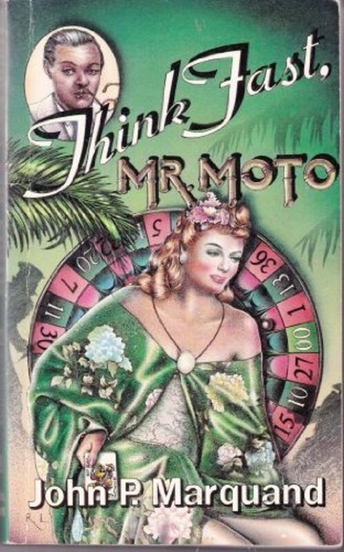 Book cover for "Think Fast, Mr. Moto" by John P Marquand