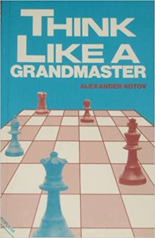 Book cover for "Think Like a Grandmaster" by A.A. Kotov