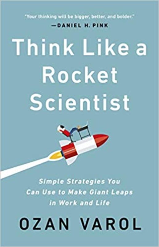 Book cover for "Think Like a Rocket Scientist" by Ozan Varol