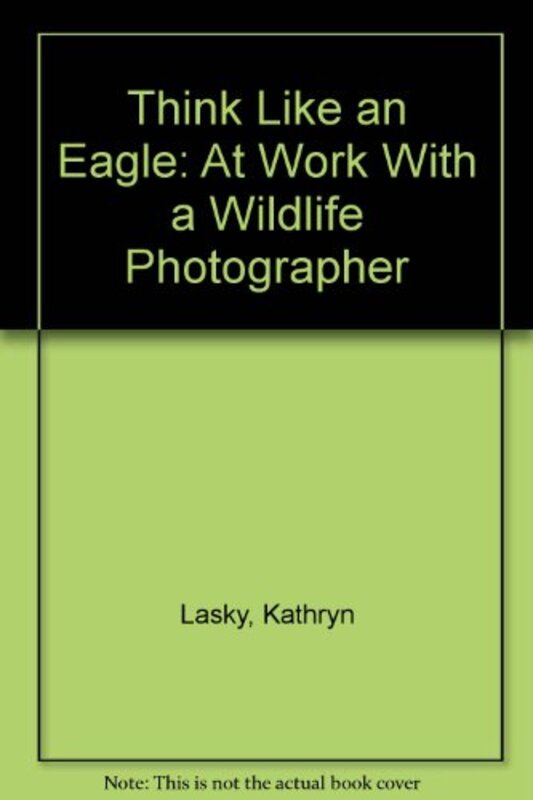 Book cover for "Think Like an Eagle" by Kathryn Lasky