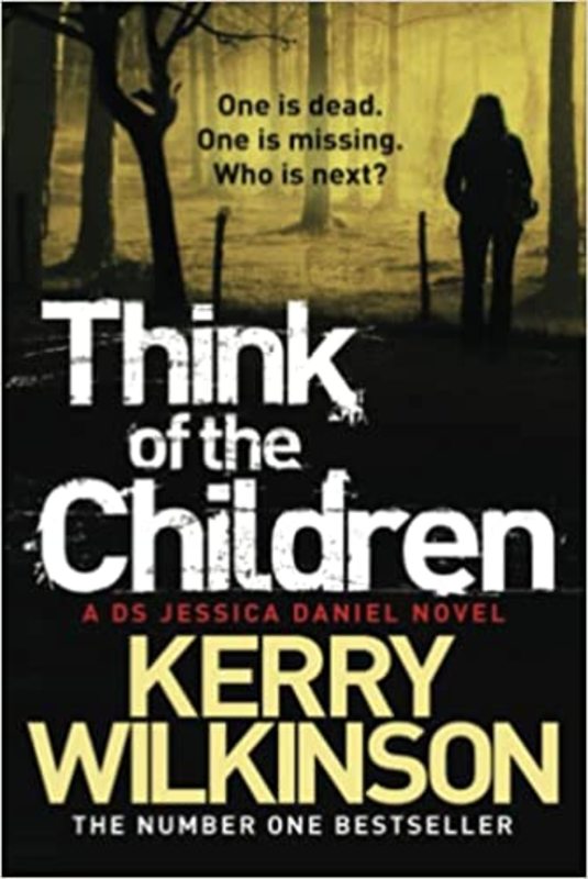 Book cover for "Think of the Children" by Kerry Wilkinson